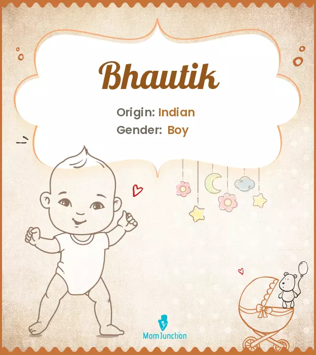 Origin, Meaning & Other Facts About Baby Name Bhautik_image