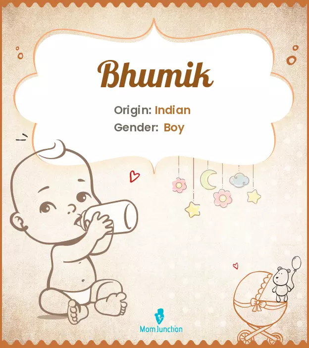 Origin, Meaning & Other Facts About Baby Name Bhumik ...