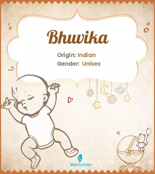 Origin, Meaning & Other Facts About Baby Name Bhuvika ...