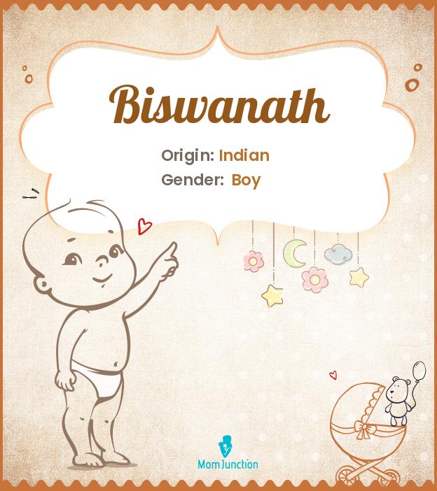 Origin, Meaning & Other Facts About Baby Name Biswanath_image