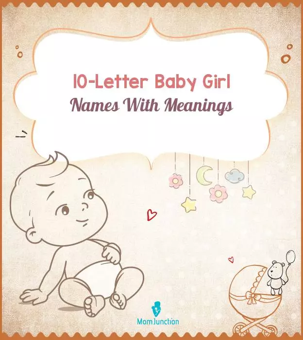 805 Popular 10-Letter Baby Girl Names With Meanings | MomJunction