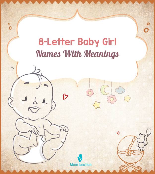 4351 Popular 8-Letter Baby Girl Names With Meanings | MomJunction