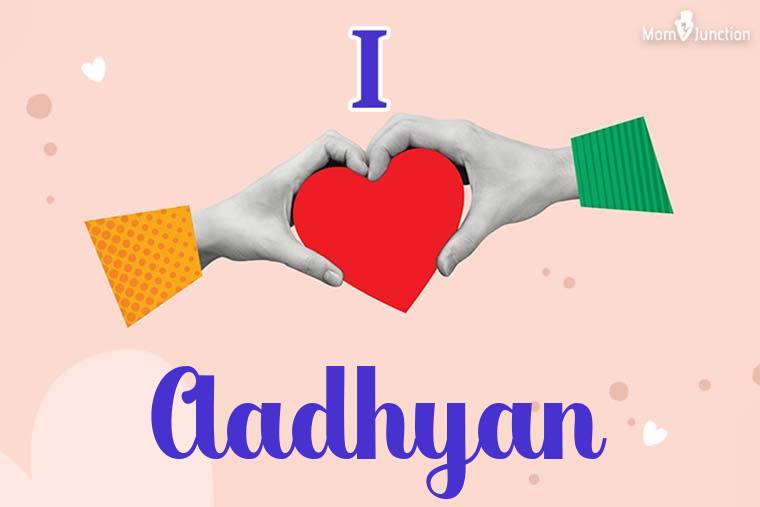 I Love Aadhyan Wallpaper