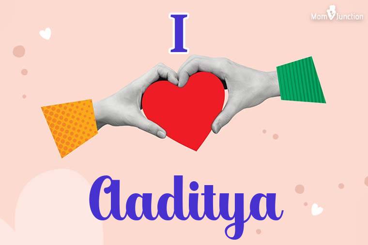 I Love Aaditya Wallpaper