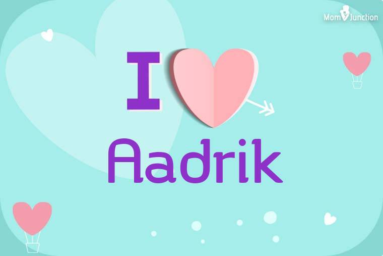 I Love Aadrik Wallpaper