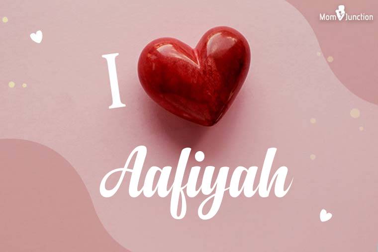 I Love Aafiyah Wallpaper