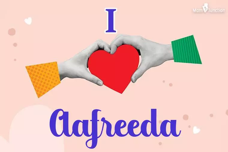 I Love Aafreeda Wallpaper