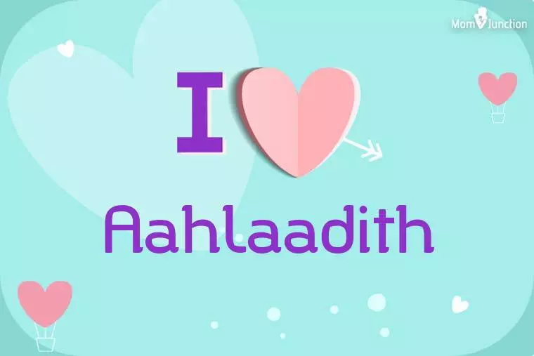 I Love Aahlaadith Wallpaper