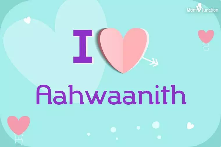 I Love Aahwaanith Wallpaper