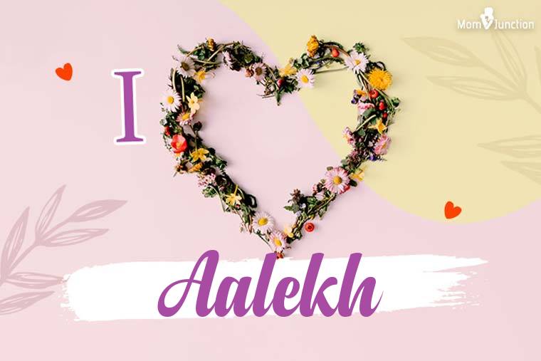 I Love Aalekh Wallpaper
