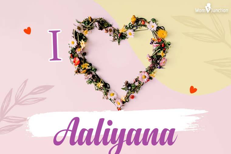 I Love Aaliyana Wallpaper
