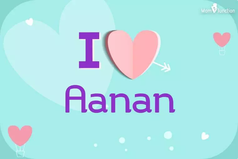 I Love Aanan Wallpaper