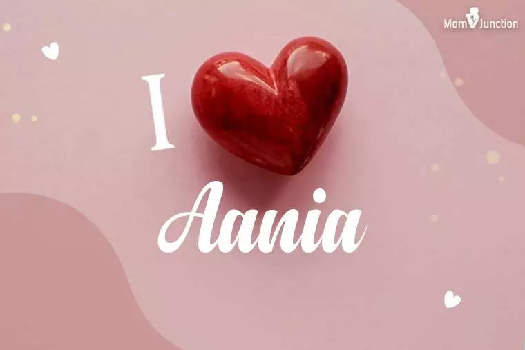 I Love Aania Wallpaper