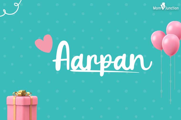 Aarpan Birthday Wallpaper