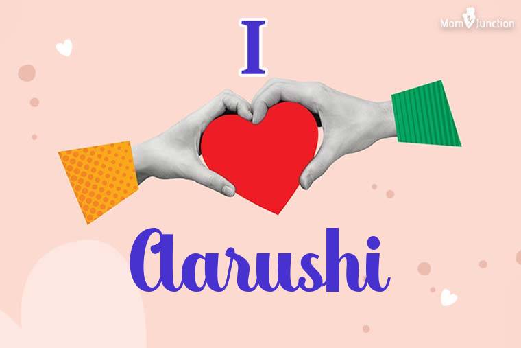 I Love Aarushi Wallpaper