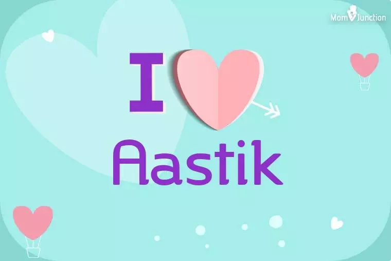 I Love Aastik Wallpaper