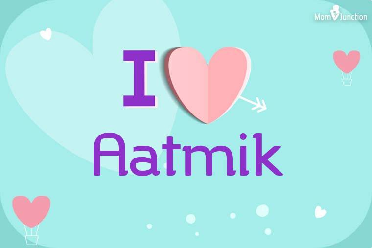 I Love Aatmik Wallpaper