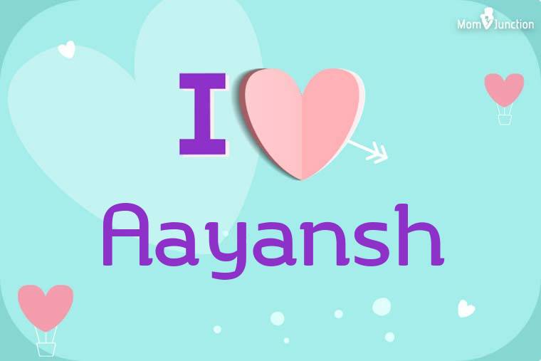 I Love Aayansh Wallpaper