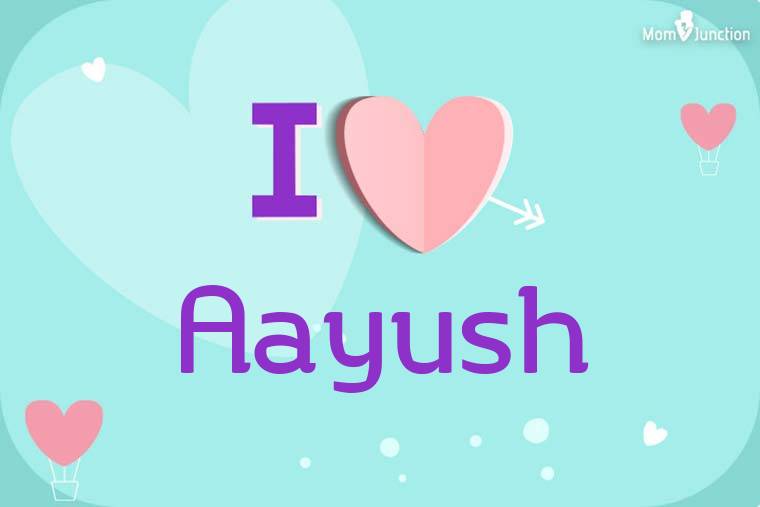 I Love Aayush Wallpaper