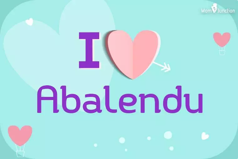 I Love Abalendu Wallpaper