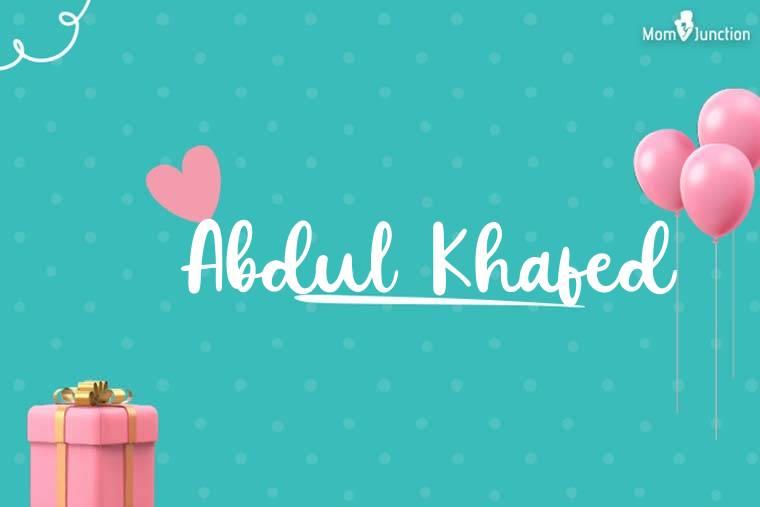 Abdul Khafed Birthday Wallpaper