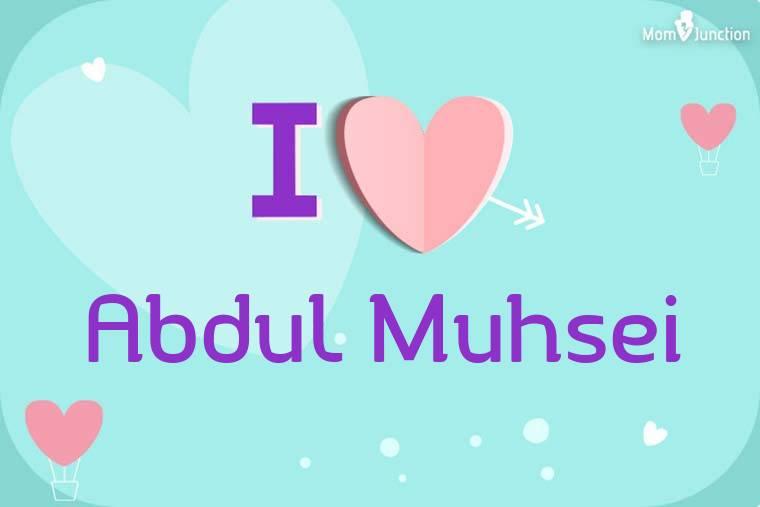 I Love Abdul Muhsei Wallpaper