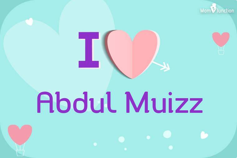 I Love Abdul Muizz Wallpaper