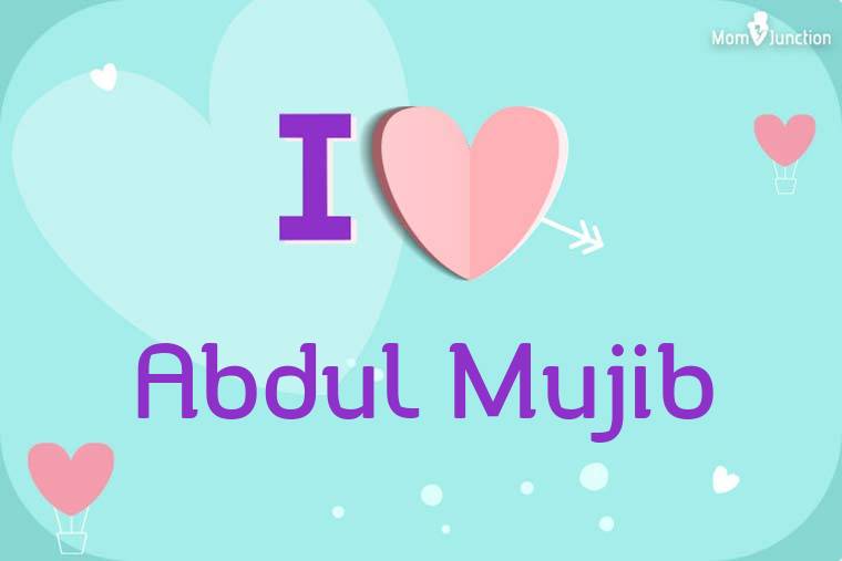 I Love Abdul Mujib Wallpaper