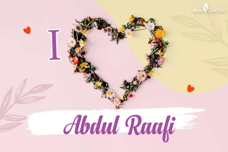 I Love Abdul Raafi Wallpaper