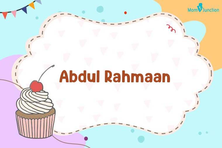 Abdul Rahmaan Birthday Wallpaper