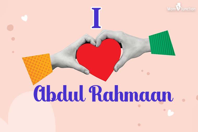 I Love Abdul Rahmaan Wallpaper