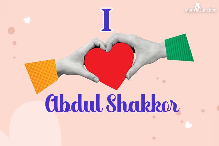 I Love Abdul Shakkor Wallpaper