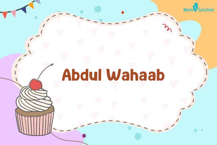 Abdul Wahaab Birthday Wallpaper