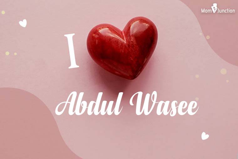 I Love Abdul Wasee Wallpaper