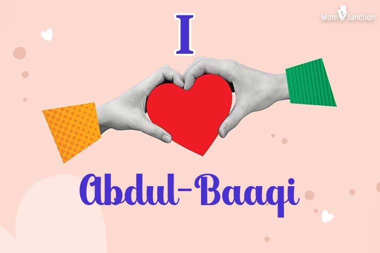 I Love Abdul-baaqi Wallpaper