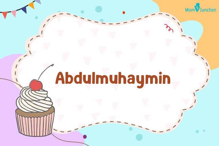 Abdulmuhaymin Birthday Wallpaper