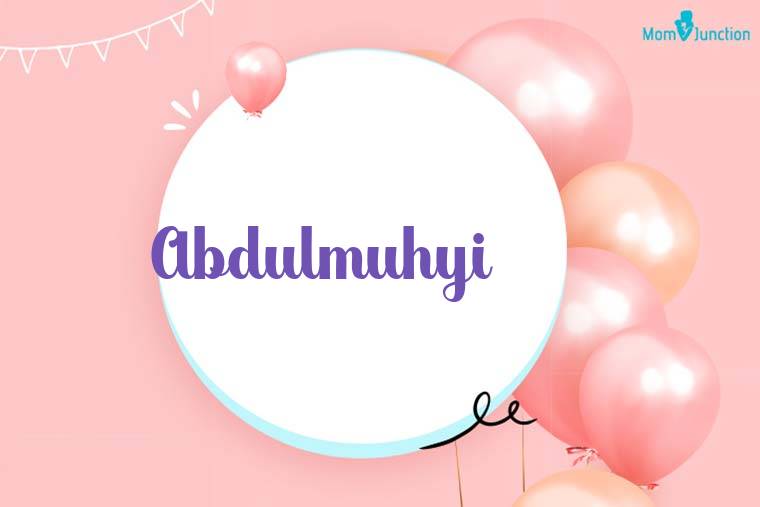 Abdulmuhyi Birthday Wallpaper