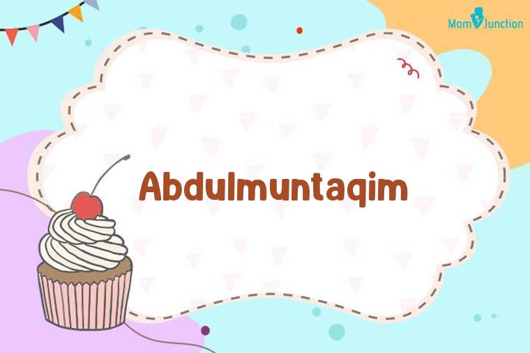 Abdulmuntaqim Birthday Wallpaper