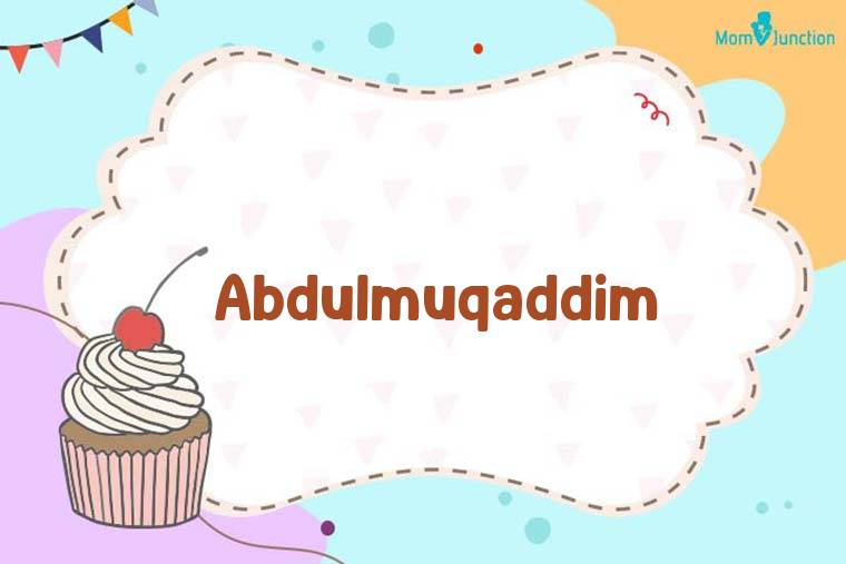 Abdulmuqaddim Birthday Wallpaper