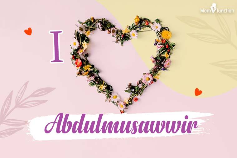 I Love Abdulmusawwir Wallpaper