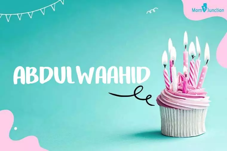 Abdulwaahid Birthday Wallpaper