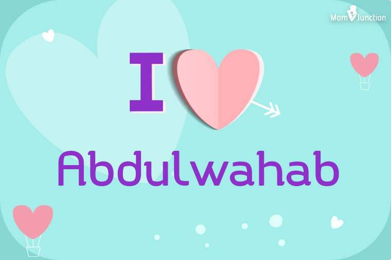 I Love Abdulwahab Wallpaper