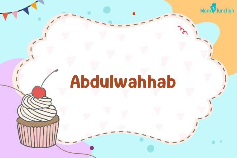 Abdulwahhab Birthday Wallpaper