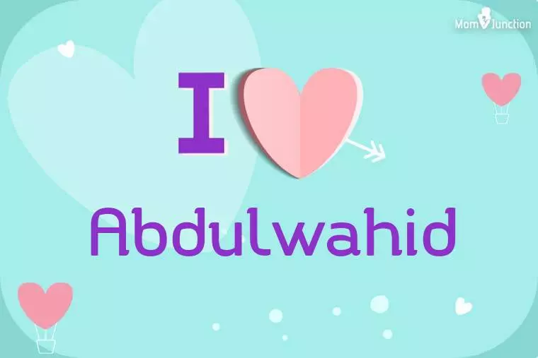 I Love Abdulwahid Wallpaper