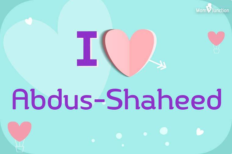 I Love Abdus-shaheed Wallpaper