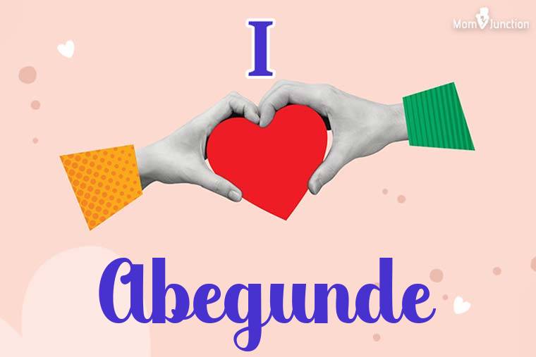 I Love Abegunde Wallpaper