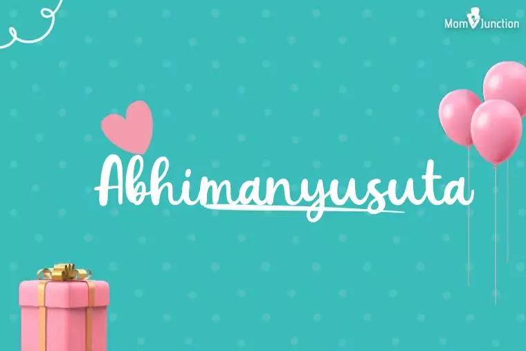 Abhimanyusuta Birthday Wallpaper