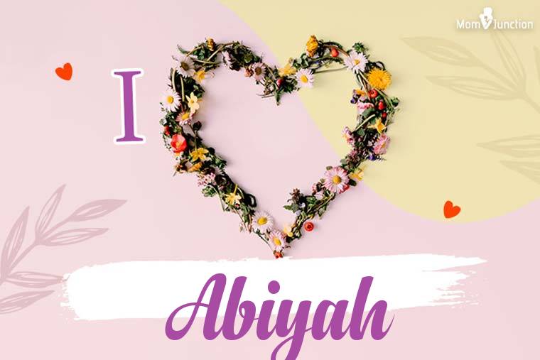 I Love Abiyah Wallpaper