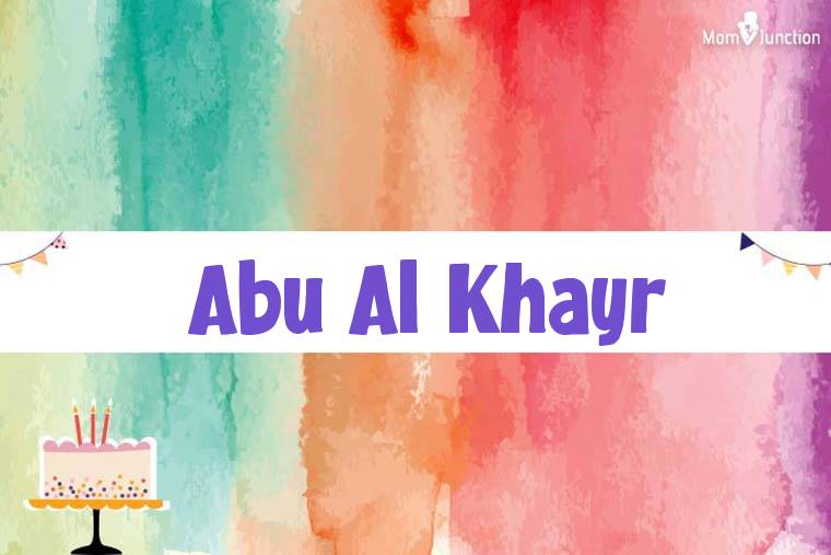 Abu Al Khayr Birthday Wallpaper