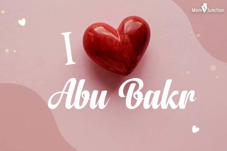 I Love Abu Bakr Wallpaper